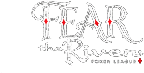 Fear the River Poker League